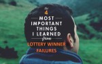 4 Important Things I've Learned from Lottery Winner Failures
