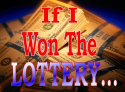 If I won the lottery