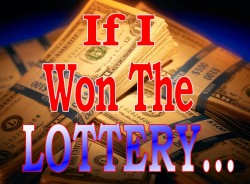 If I won the lottery